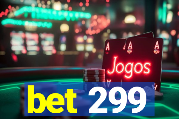 bet 299